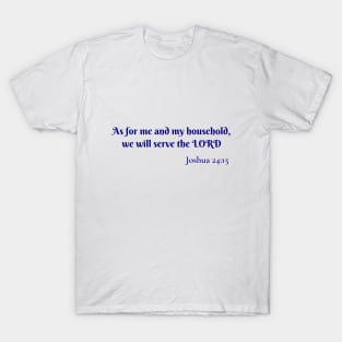 As for me and my household Joshua 24:15 T-Shirt